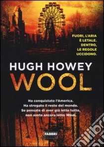 Wool. Trilogia del Silo libro di Howey Hugh