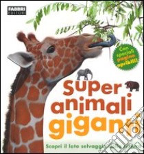 Super animali giganti. Ediz. illustrata libro di Greenwood Mary; Minister Peter