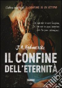 Il confine dell'eternità libro di Redmerski J. A.