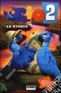 Rio 2. La storia. Ediz. illustrata libro di Roberts Christa