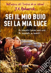 Sei il mio buio, sei la mia luce libro di Redmerski J. A.