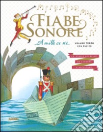 Fiabe sonore. A mille ce n'è... Le storie più belle da leggere e ascoltare. Ediz. illustrata. Con 2 CD Audio. Vol. 3 libro di Pisu S. (cur.)