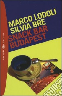 Snack Bar Budapest libro di Lodoli Marco - Brè Silvia