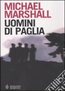 Uomini di paglia libro di Marshall Michael