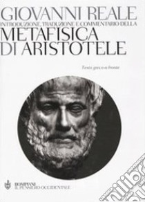 Metafisica. Testo greco a fronte libro di Aristotele; Reale G. (cur.)