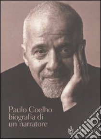 Paulo Coelho. Biografia di un narratore libro