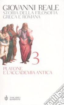 Storia della filosofia greca e romana. Vol. 3: Platone e l'Accademia antica libro di Reale Giovanni