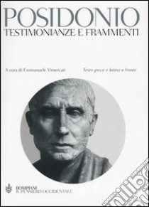 Testimonianze e frammenti. Testo greco e latino a fronte libro di Posidonio; Vimercati E. (cur.)