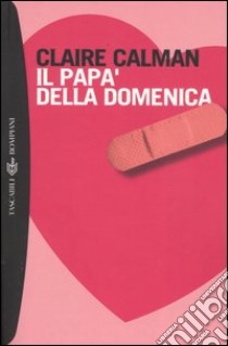 Il papà della domenica libro di Calman Claire