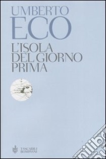 L'isola del giorno prima libro di Eco Umberto