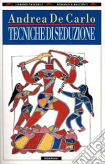 Tecniche di seduzione libro di De Carlo Andrea