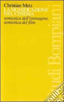 La significazione nel cinema libro di METZ CHRISTIAN