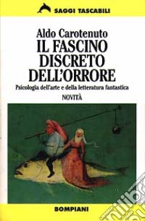 Il fascino discreto dell'orrore libro di Carotenuto Aldo