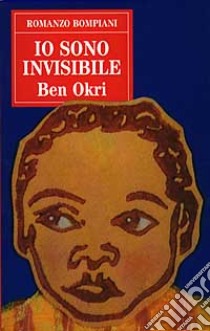 Io sono invisibile libro di Okri Ben