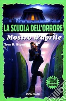 Mostro d'aprile libro di Stone Tom B.