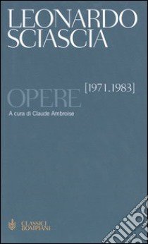 Opere. Vol. 2: 1971-1983. libro di Sciascia Leonardo