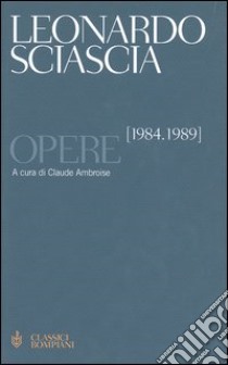 Opere. Vol. 3: 1984-1989. libro di Sciascia Leonardo