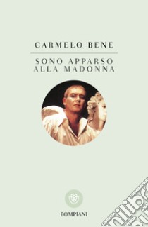 Sono apparso alla Madonna libro di Bene Carmelo