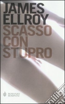 Scasso con stupro libro di Ellroy James