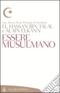 Essere musulmano libro di Hassan Bin Talal; Elkann Alain