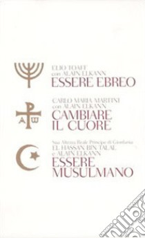 Essere ebreo-Cambiare il cuore-Essere musulmano libro