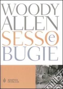 Sesso e bugie libro di Allen Woody