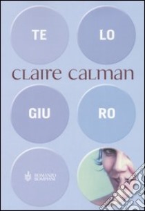 Te lo giuro libro di Calman Claire