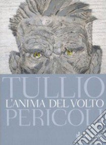 L'anima del volto libro di Pericoli Tullio