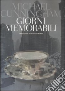 Giorni memorabili libro di Michael Cunningham