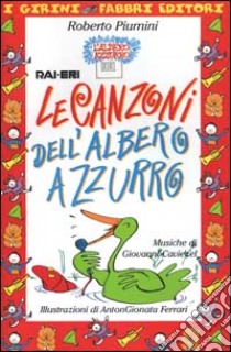 Le canzoni dell'Albero azzurro. Con audiocassetta libro di Piumini Roberto