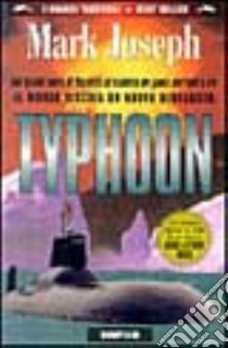 Typhoon libro di Joseph Mark; Pagliano M. (cur.)