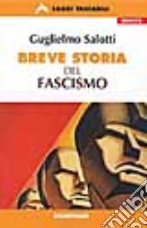 Breve storia del fascismo libro di Salotti Guglielmo