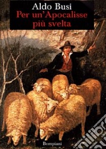 Per un'apocalisse più svelta libro di Busi Aldo