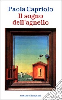 Il sogno dell'agnello libro di Capriolo Paola