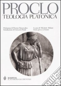 Teologia platonica. Testo greco a fronte libro di Proclo; Abbate M. (cur.)