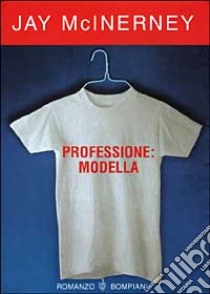 Professione: modella libro di MCINERNEY JAY