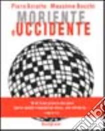 Moriente e uccidente libro di Bucchi Massimo; Sciotto Piero