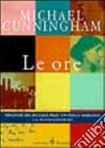 Le ore libro di Cunningham Michael