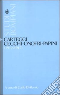 Carteggi Cecchi-Onofri-Papini (1912-1917) libro