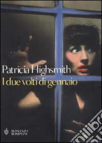 I due volti di gennaio libro di Highsmith Patricia