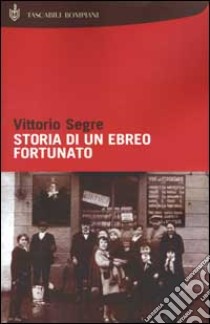 Storia di un ebreo fortunato libro di Segre Vittorio Dan