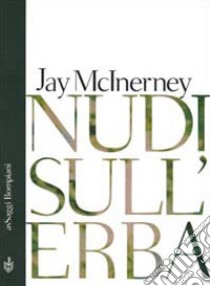 Nudi sull'erba libro di McInerney Jay