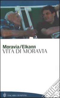 Vita di Moravia libro di Moravia Alberto - Elkann Alain