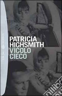 Vicolo cieco libro di Highsmith Patricia