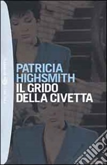 Il grido della civetta libro di Highsmith Patricia