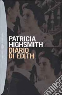 Il diario di Edith libro di Highsmith Patricia