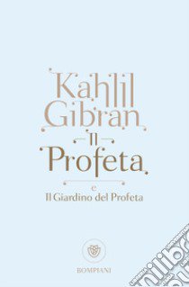 Il profeta-Il giardino del profeta libro di Gibran Kahlil