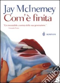 Com'è finita libro di McInerney Jay