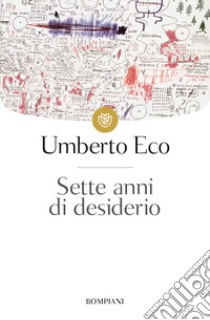 Sette anni di desiderio libro di Eco Umberto