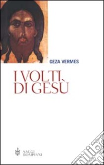 I volti di Gesù libro di Vermès Geza